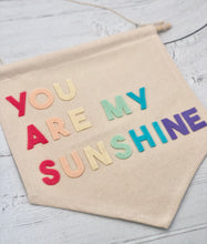 Load image into Gallery viewer, You Are My Sunshine Wall Banner